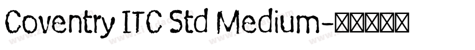 Coventry ITC Std Medium字体转换